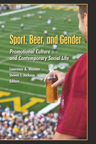 Cover for Sport, Beer, and Gender: Promotional Culture and Contemporary Social Life - Popular Culture and Everyday Life (Paperback Book) [New edition] (2008)