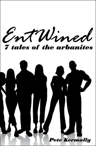 Entwined: 7 Tales of the Urbanites - Pete Kermally - Książki - AuthorHouse - 9781434301765 - 22 maja 2007