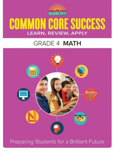 Cover for Barron's Educational Series · Common Core Success Grade 4 Math: Preparing Students for a Brilliant Future - Barron's Common Core Success (Paperback Book) (2015)