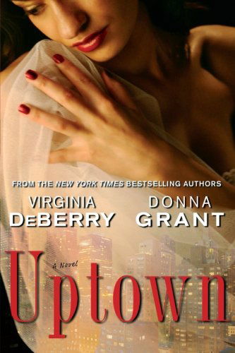 Cover for Donna Grant · Uptown: a Novel (Paperback Book) (2010)