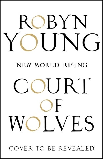 Cover for Robyn Young · Court of Wolves: New World Rising Series Book 2 (Inbunden Bok) (2018)