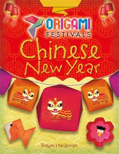 Cover for Robyn Hardyman · Origami Festivals: Chinese New Year - Origami Festivals (Paperback Book) [Illustrated edition] (2018)