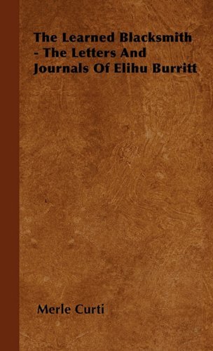 Cover for Merle Curti · The Learned Blacksmith - the Letters and Journals of Elihu Burritt (Hardcover Book) (2010)