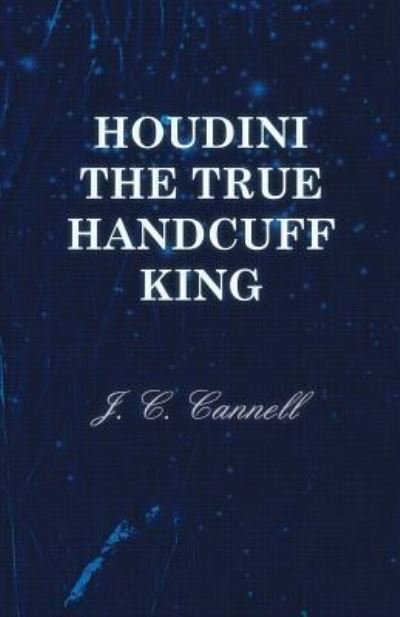 Cover for J. C. Cannell · Houdini the True Handcuff King (Paperback Book) (2012)