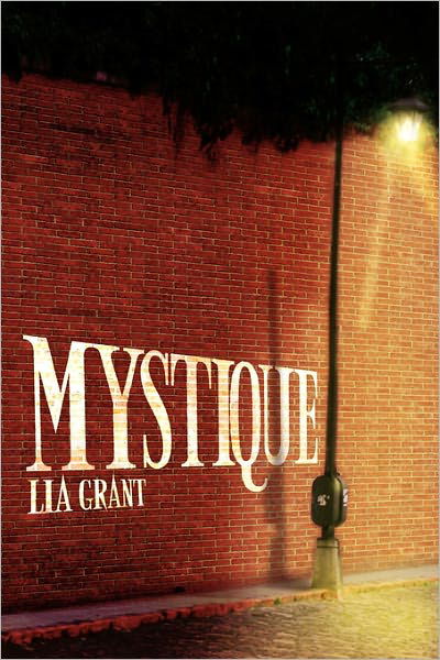 Cover for Lia Grant · Mystique (Paperback Book) (2010)