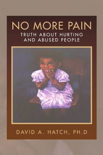 Cover for David a Hatch · No More Pain: Truth About Hurting and Abused People (Paperback Book) (2010)