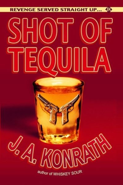 Cover for J A Konrath · Shot of Tequila: A Jack Daniels Thriller - Jack Daniels (Paperback Bog) (2010)