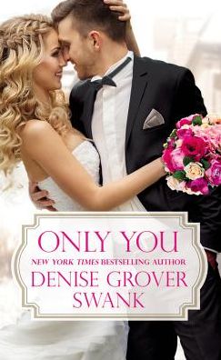 Cover for Denise Grover Swank · Only You - Bachelor Brotherhood (Paperback Book) (2016)