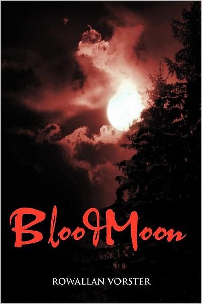 Cover for Rowallan Vorster · Blood Moon (Pocketbok) (2011)
