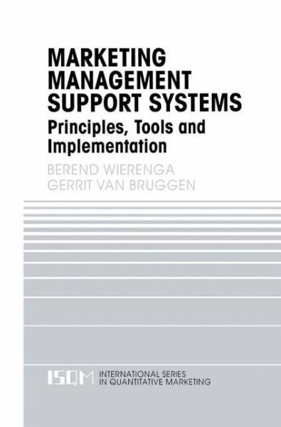 Cover for Berend Wierenga · Marketing Management Support Systems: Principles, Tools, and Implementation - International Series in Quantitative Marketing (Paperback Book) [Softcover reprint of the original 1st ed. 2000 edition] (2012)