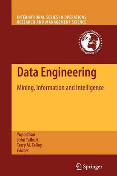 Cover for Yupo Chan · Data Engineering: Mining, Information and Intelligence - International Series in Operations Research &amp; Management Science (Paperback Bog) [2010 edition] (2012)