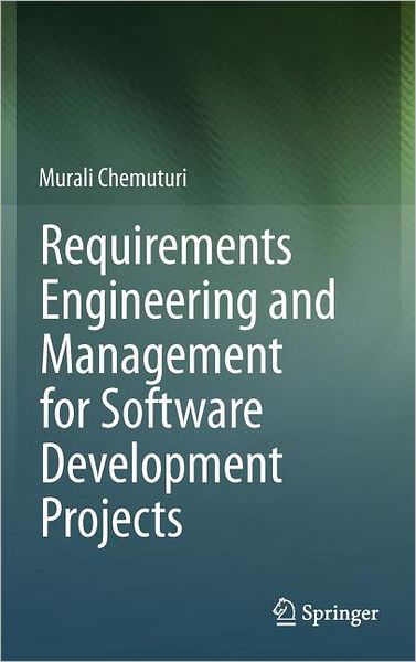 Cover for Murali Chemuturi · Requirements Engineering and Management for Software Development Projects (Hardcover Book) (2012)