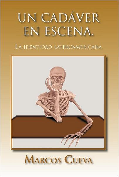 Cover for Marcos Cueva · Un Cad Ver en Escena.: La Identidad Latinoamericana (Hardcover Book) [Spanish edition] (2012)