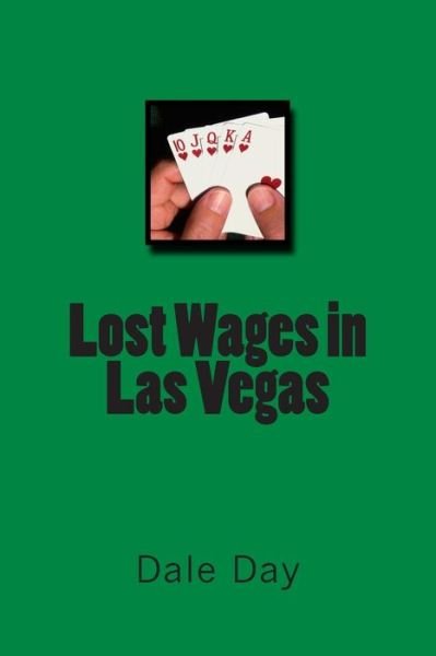 Cover for Msgt Dale Day · Lost Wages in Las Vegas (Pocketbok) (2011)