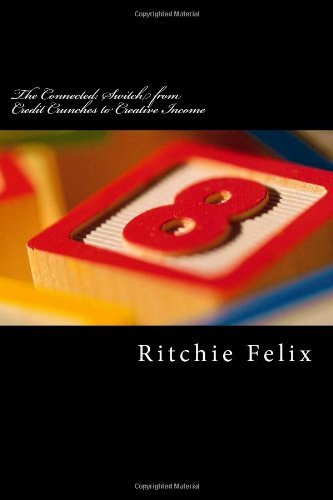 Cover for Ritchie Felix · The Connected: Switch from Credit Crunches to Creative Income: Breaking into the Wealth Zone of the Super-economics (Pocketbok) (2012)