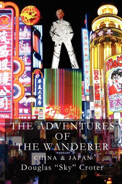 Cover for Mr Douglas Croter · The Adventures of the Wanderer: China &amp; Japan (Paperback Book) (2012)