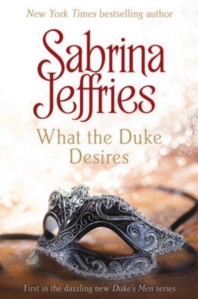 What the Duke Desires - Sabrina Jeffries - Bøger - Simon & Schuster Ltd - 9781471113765 - 20. juni 2013