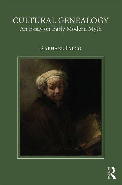 Cover for Raphael Falco · Cultural Genealogy: An Essay on Early Modern Myth (Hardcover Book) (2016)