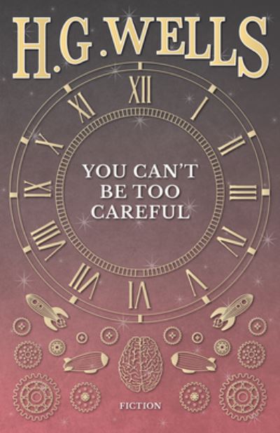 Cover for H G Wells · You Can't Be Too Careful (Paperback Book) (2016)