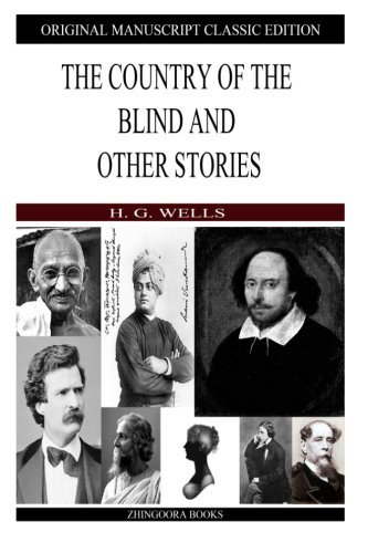 The Country of the Blind - H. G. Wells - Books - CreateSpace Independent Publishing Platf - 9781475272765 - April 29, 2012