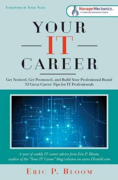 Cover for Eric P Bloom · Your It Career: Get Noticed, Get Promoted, and Build Your Professional Brand (Paperback Book) (2013)