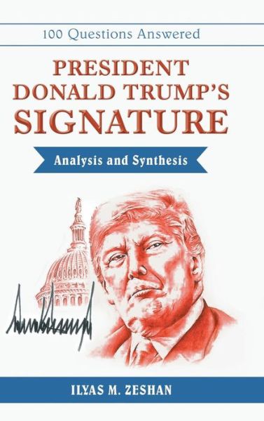 Cover for Ilyas M Zeshan · President Donald Trump's Signature Analysis and Synthesis (Hardcover Book) (2019)