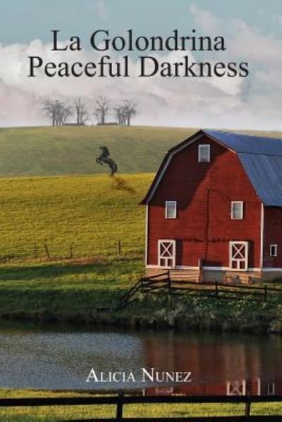 Cover for Alicia Nunez · La Golondrina and Peaceful Darkness (Paperback Book) (2019)