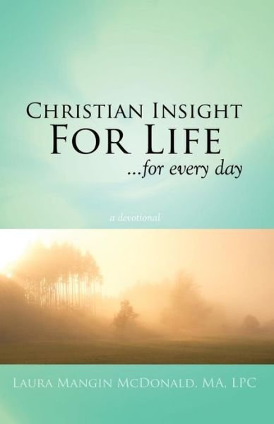 Cover for Ms Laura Mangin Mcdonald · Christian Insight for Life: a Devotional (Paperback Bog) (2013)
