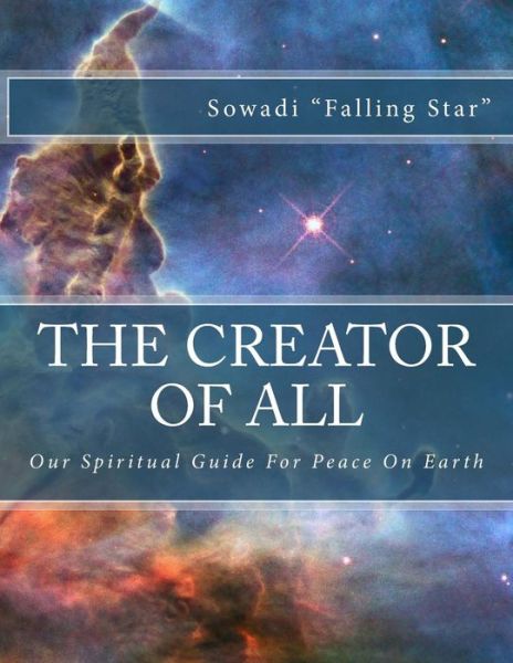 Cover for Sowadi Falling Star · The Creator of All: Our Spiritual Guide for Peace on Earth (Paperback Book) (2013)