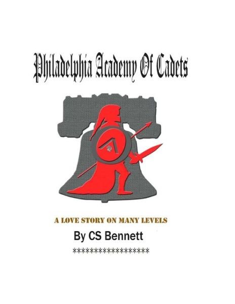 Philadelphia Academy Of Cadets - Cs Bennett - Boeken - Createspace Independent Publishing Platf - 9781493782765 - 15 maart 2013