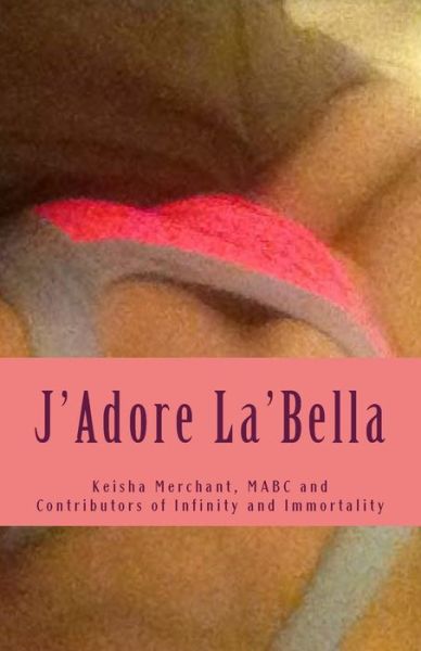 Cover for Mabc Keisha L Merchant · J'adore La'bella: the Garden of Edens (Paperback Bog) (2013)