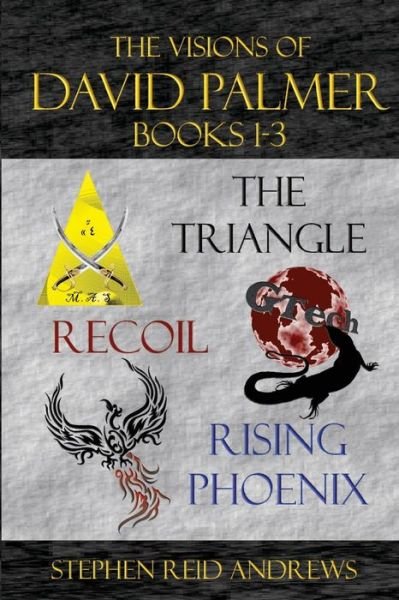 Cover for Stephen Reid Andrews · The Visions of David Palmer Series Books 1-3: the Triangle, Recoil, and Rising Phoenix (Taschenbuch) (2014)