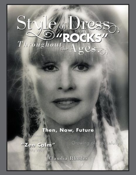 Cover for Claudia Rhodes · Style of Dress That &quot;Rocks&quot; Throughout the Ages.: Then, Now, Future (Paperback Book) (2014)