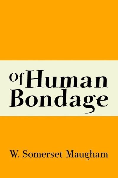 Cover for W Somerset Maugham · Of Human Bondage: Original and Unabridged (Paperback Book) (2014)