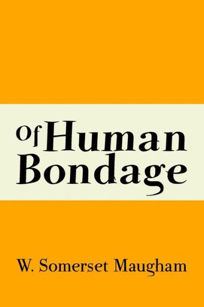 Cover for W Somerset Maugham · Of Human Bondage: Original and Unabridged (Taschenbuch) (2014)