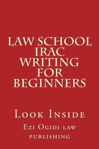 Cover for Ezi Ogidi Law Publishing · Law School Irac Writing for Beginners: Look Inside (Taschenbuch) (2014)