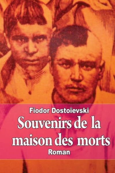 Cover for Fiodor Dostoievski · Souvenirs De La Maison Des Morts (Pocketbok) (2014)