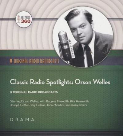 Classic Radio Spotlights: Orson Welles - Orson Welles - Music - BLACK EYE ENTERTAINMENT - 9781504703765 - 2016