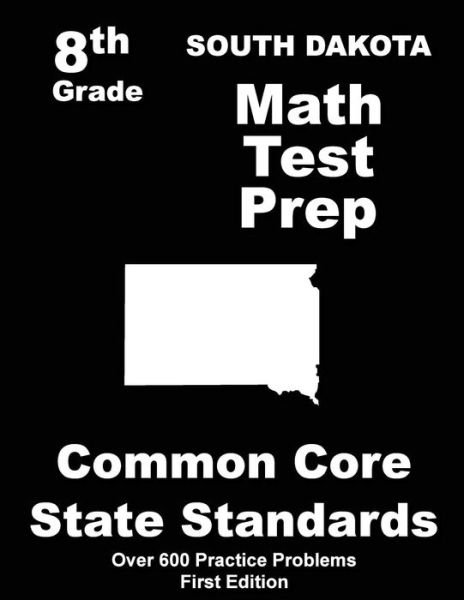 Cover for Teachers\' Treasures · South Dakota 8th Grade Math Test Prep: Common Core Learning Standards (Paperback Book) (2015)