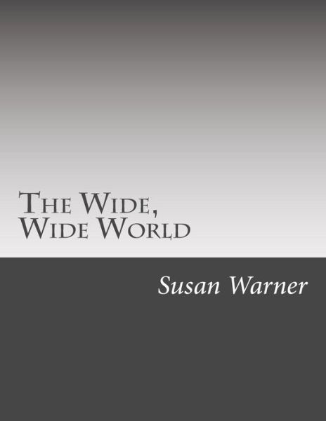 Cover for Susan Warner · The Wide, Wide World (Paperback Book) (2015)