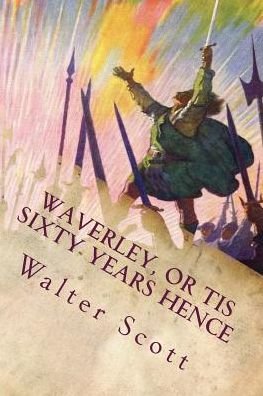 Cover for Walter Scott · Waverley, or Tis Sixty Years Hence (Taschenbuch) (2015)
