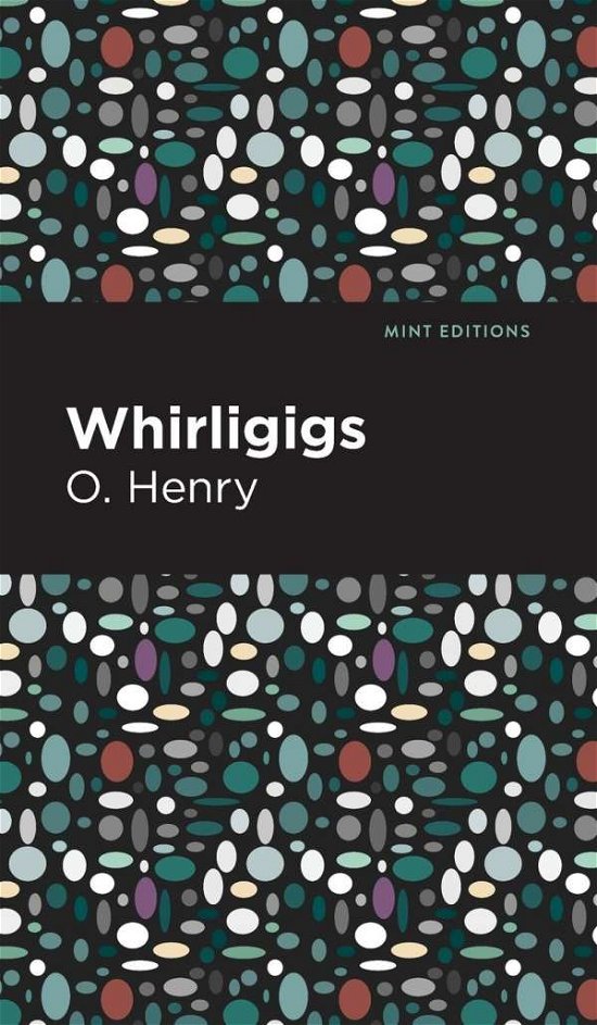 Cover for O. Henry · Whirligigs - Mint Editions (Gebundenes Buch) (2021)