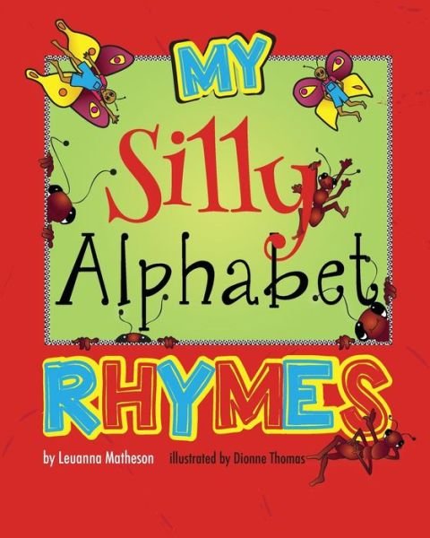 Cover for Leuanna Matheson · My Silly Alphabet Rhymes (Pocketbok) (2015)