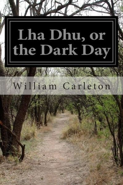 Cover for William Carleton · Lha Dhu, or the Dark Day (Paperback Book) (2015)