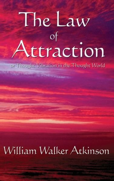 Cover for William Walker Atkinson · The Law of Attraction (Hardcover Book) (2018)