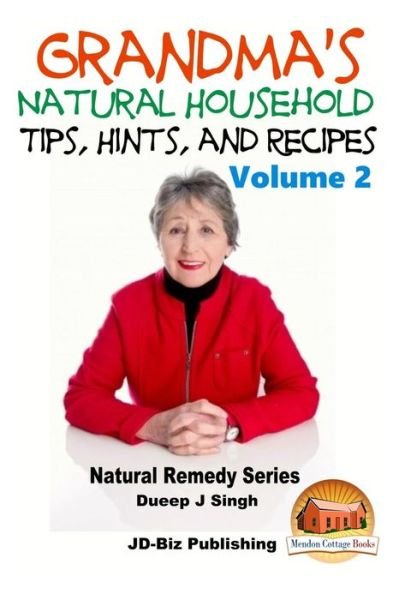 Cover for Dueep Jyot Singh · Grandma's Natural Household Tips, Hints, and Recipes Volume 2 (Paperback Book) (2015)