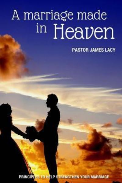 Cover for James Lacy · A marriage made in heaven (Paperback Book) (2015)