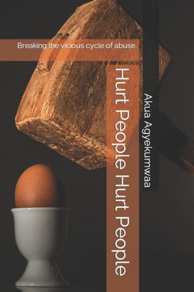 Cover for Akua Agyekumwaa · Hurt People Hurt People (Pocketbok) (2016)