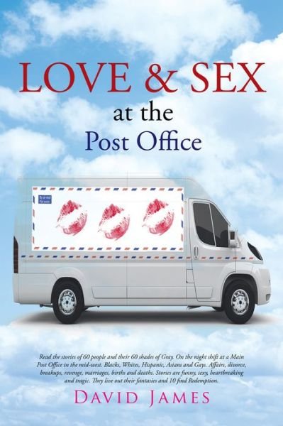 Love and Sex at the Post Office - David James - Bøger - Xlibris - 9781524558765 - 8. december 2016