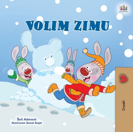 I Love Winter (Serbian Children's Book - Latin Alphabet) - Serbian Bedtime Collection - Latin - Shelley Admont - Böcker - Kidkiddos Books Ltd. - 9781525944765 - 9 januari 2021